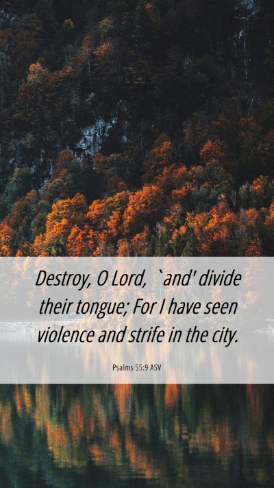 Picture 06 - Psalms 55:9 ASV Mobile Phone Wallpaper - Destroy, O Lord, `and' divide their tongue; For I - Mobile Bible Verse Wallpaper