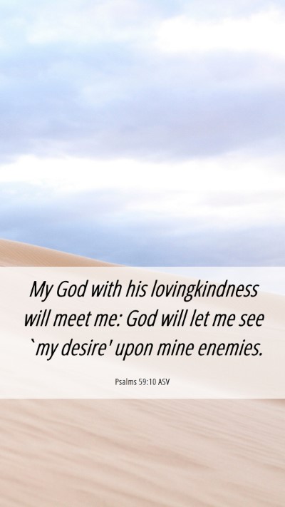 Picture 06 - Psalms 59:10 ASV Mobile Phone Wallpaper - My God with his lovingkindness will meet me: God - Mobile Bible Verse Wallpaper