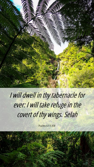 Picture 06 - Psalms 61:4 ASV Mobile Phone Wallpaper - I will dwell in thy tabernacle for ever: I will - Mobile Bible Verse Wallpaper