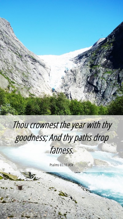 Picture 06 - Psalms 65:11 ASV Mobile Phone Wallpaper - Thou crownest the year with thy goodness; And thy - Mobile Bible Verse Wallpaper