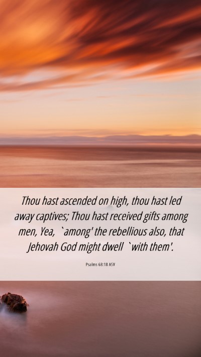 Picture 06 - Psalms 68:18 ASV Mobile Phone Wallpaper - Thou hast ascended on high, thou hast led away - Mobile Bible Verse Wallpaper