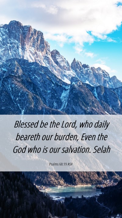 Picture 06 - Psalms 68:19 ASV Mobile Phone Wallpaper - Blessed be the Lord, who daily beareth our - Mobile Bible Verse Wallpaper