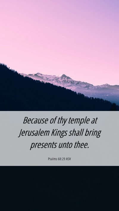 Picture 06 - Psalms 68:29 ASV Mobile Phone Wallpaper - Because of thy temple at Jerusalem Kings shall - Mobile Bible Verse Wallpaper