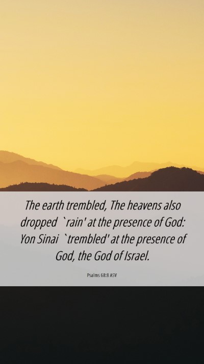 Picture 06 - Psalms 68:8 ASV Mobile Phone Wallpaper - The earth trembled, The heavens also dropped - Mobile Bible Verse Wallpaper