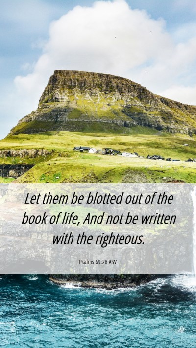 Picture 06 - Psalms 69:28 ASV Mobile Phone Wallpaper - Let them be blotted out of the book of life, And - Mobile Bible Verse Wallpaper