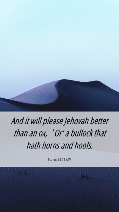 Picture 06 - Psalms 69:31 ASV Mobile Phone Wallpaper - And it will please Jehovah better than an ox, - Mobile Bible Verse Wallpaper