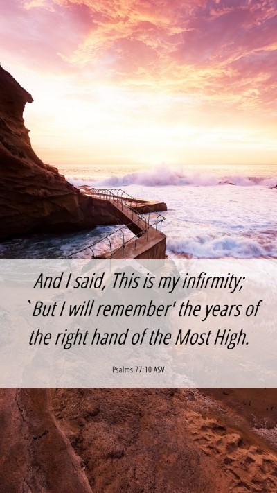 Picture 06 - Psalms 77:10 ASV Mobile Phone Wallpaper - And I said, This is my infirmity; `But I will - Mobile Bible Verse Wallpaper