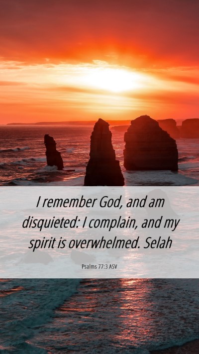 Picture 06 - Psalms 77:3 ASV Mobile Phone Wallpaper - I remember God, and am disquieted: I complain, - Mobile Bible Verse Wallpaper