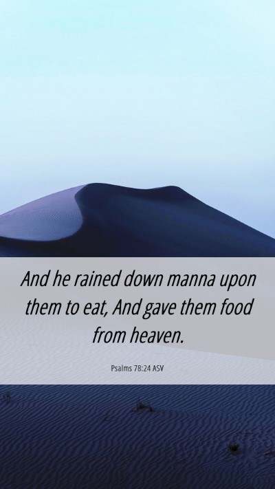 Picture 06 - Psalms 78:24 ASV Mobile Phone Wallpaper - And he rained down manna upon them to eat, And - Mobile Bible Verse Wallpaper