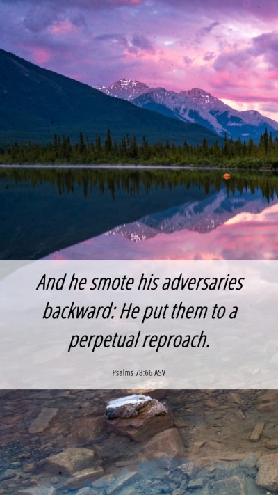 Picture 06 - Psalms 78:66 ASV Mobile Phone Wallpaper - And he smote his adversaries backward: He put - Mobile Bible Verse Wallpaper
