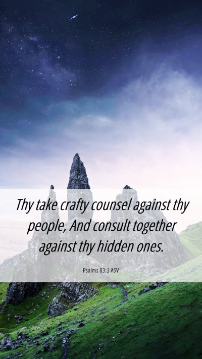 Picture 06 - Psalms 83:3 ASV Mobile Phone Wallpaper - Thy take crafty counsel against thy people, And - Mobile Bible Verse Wallpaper