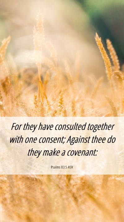 Picture 06 - Psalms 83:5 ASV Mobile Phone Wallpaper - For they have consulted together with one - Mobile Bible Verse Wallpaper