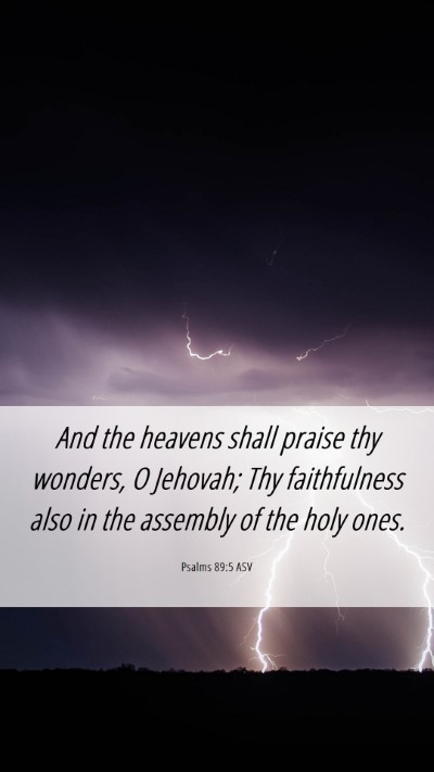Picture 06 - Psalms 89:5 ASV Mobile Phone Wallpaper - And the heavens shall praise thy wonders, O - Mobile Bible Verse Wallpaper