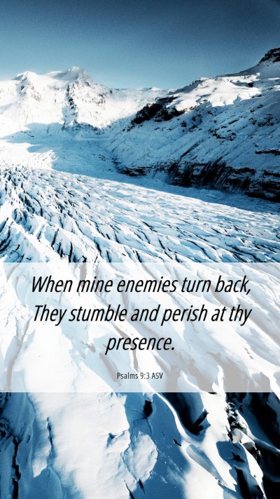 Picture 06 - Psalms 9:3 ASV Mobile Phone Wallpaper - When mine enemies turn back, They stumble and - Mobile Bible Verse Wallpaper