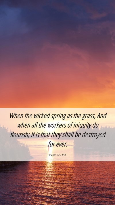 Picture 06 - Psalms 92:7 ASV Mobile Phone Wallpaper - When the wicked spring as the grass, And when all - Mobile Bible Verse Wallpaper