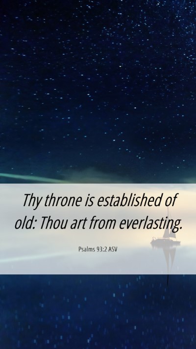 Picture 06 - Psalms 93:2 ASV Mobile Phone Wallpaper - Thy throne is established of old: Thou art from - Mobile Bible Verse Wallpaper