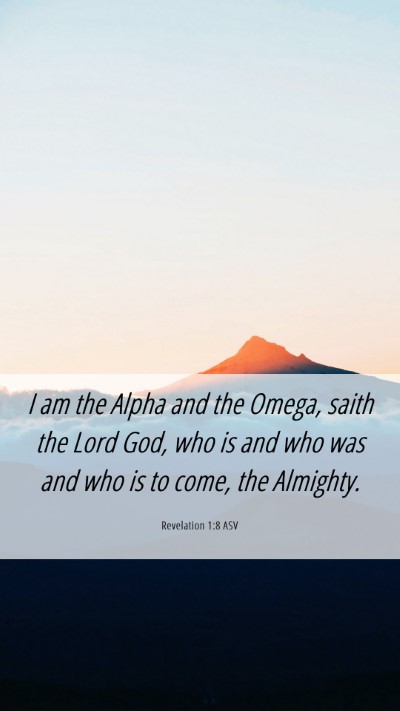 Picture 06 - Revelation 1:8 ASV Mobile Phone Wallpaper - I am the Alpha and the Omega, saith the Lord God, - Mobile Bible Verse Wallpaper