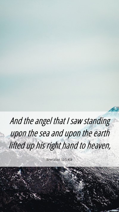 Picture 06 - Revelation 10:5 ASV Mobile Phone Wallpaper - And the angel that I saw standing upon the sea - Mobile Bible Verse Wallpaper