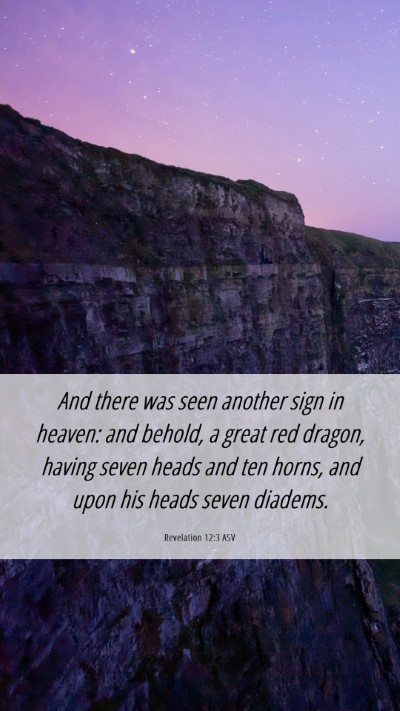 Picture 06 - Revelation 12:3 ASV Mobile Phone Wallpaper - And there was seen another sign in heaven: and - Mobile Bible Verse Wallpaper