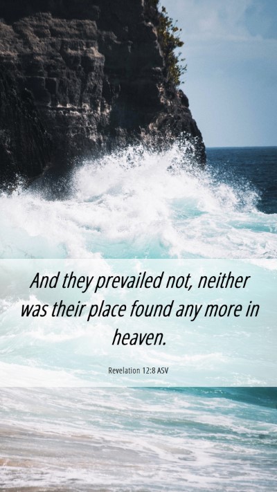 Picture 06 - Revelation 12:8 ASV Mobile Phone Wallpaper - And they prevailed not, neither was their place - Mobile Bible Verse Wallpaper