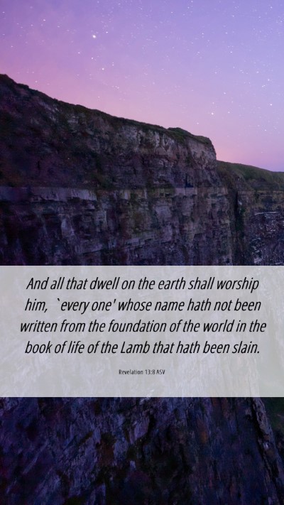 Picture 06 - Revelation 13:8 ASV Mobile Phone Wallpaper - And all that dwell on the earth shall worship - Mobile Bible Verse Wallpaper