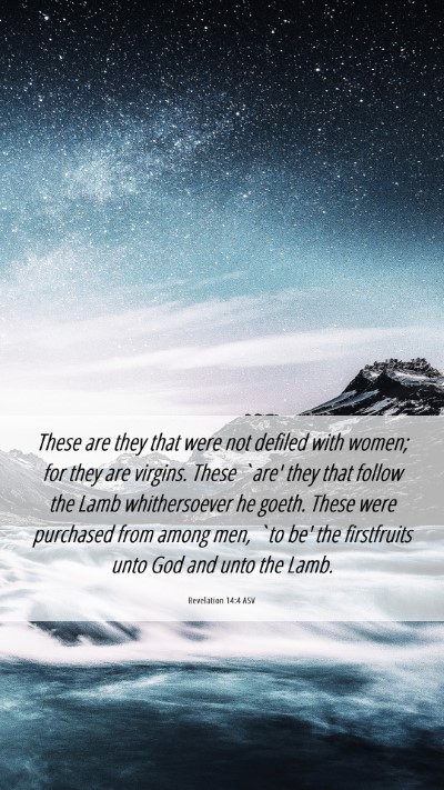 Picture 06 - Revelation 14:4 ASV Mobile Phone Wallpaper - These are they that were not defiled with women; - Mobile Bible Verse Wallpaper