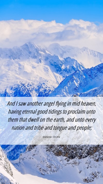 Picture 06 - Revelation 14:6 ASV Mobile Phone Wallpaper - And I saw another angel flying in mid heaven, - Mobile Bible Verse Wallpaper