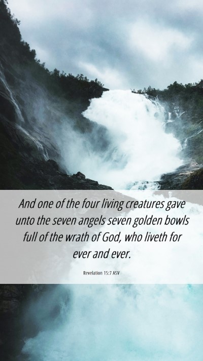 Picture 06 - Revelation 15:7 ASV Mobile Phone Wallpaper - And one of the four living creatures gave unto - Mobile Bible Verse Wallpaper