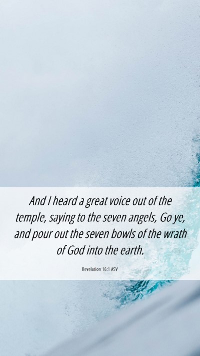 Picture 06 - Revelation 16:1 ASV Mobile Phone Wallpaper - And I heard a great voice out of the temple, - Mobile Bible Verse Wallpaper