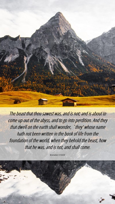 Picture 06 - Revelation 17:8 ASV Mobile Phone Wallpaper - The beast that thou sawest was, and is not; and - Mobile Bible Verse Wallpaper