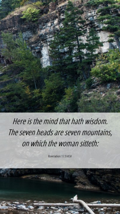 Picture 06 - Revelation 17:9 ASV Mobile Phone Wallpaper - Here is the mind that hath wisdom. The seven - Mobile Bible Verse Wallpaper