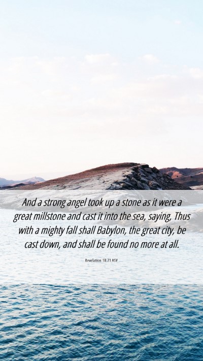 Picture 06 - Revelation 18:21 ASV Mobile Phone Wallpaper - And a strong angel took up a stone as it were a - Mobile Bible Verse Wallpaper
