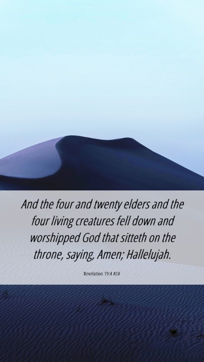 Picture 06 - Revelation 19:4 ASV Mobile Phone Wallpaper - And the four and twenty elders and the four - Mobile Bible Verse Wallpaper