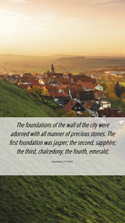 Picture 06 - Revelation 21:19 ASV Mobile Phone Wallpaper - The foundations of the wall of the city were - Mobile Bible Verse Wallpaper