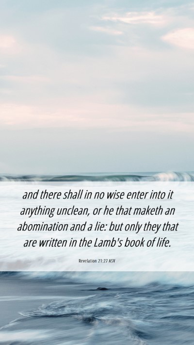 Picture 06 - Revelation 21:27 ASV Mobile Phone Wallpaper - and there shall in no wise enter into it anything - Mobile Bible Verse Wallpaper