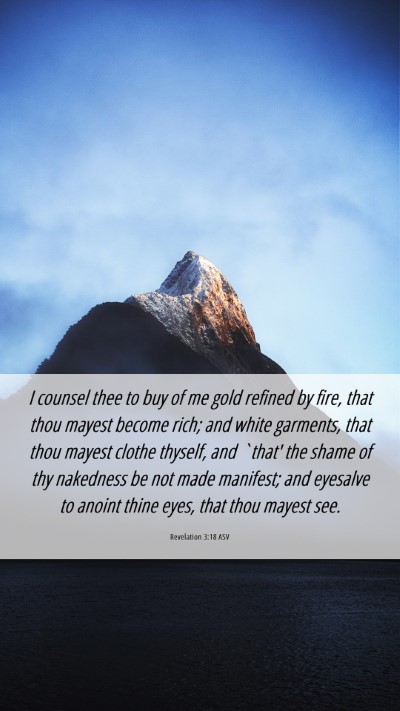 Picture 06 - Revelation 3:18 ASV Mobile Phone Wallpaper - I counsel thee to buy of me gold refined by fire, - Mobile Bible Verse Wallpaper