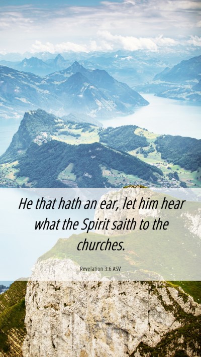 Picture 06 - Revelation 3:6 ASV Mobile Phone Wallpaper - He that hath an ear, let him hear what the Spirit - Mobile Bible Verse Wallpaper