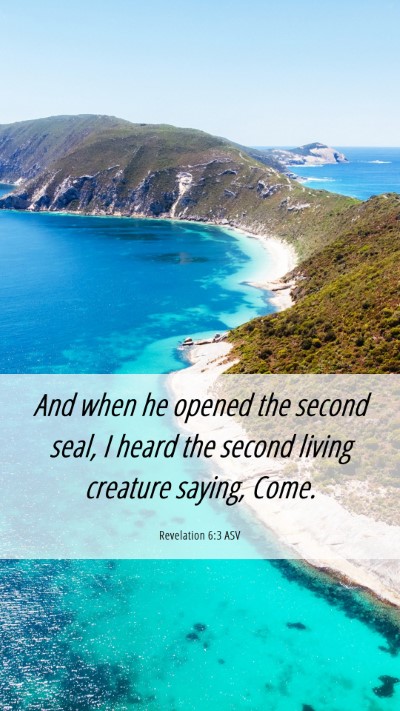 Picture 06 - Revelation 6:3 ASV Mobile Phone Wallpaper - And when he opened the second seal, I heard the - Mobile Bible Verse Wallpaper