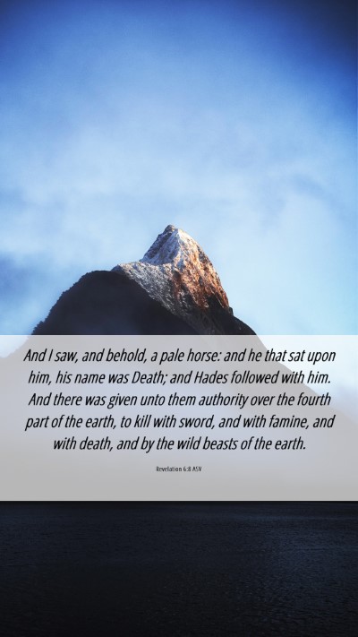 Picture 06 - Revelation 6:8 ASV Mobile Phone Wallpaper - And I saw, and behold, a pale horse: and he that - Mobile Bible Verse Wallpaper