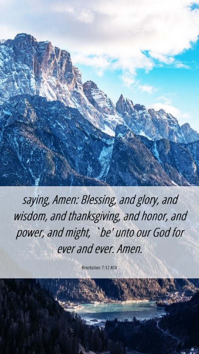 Picture 06 - Revelation 7:12 ASV Mobile Phone Wallpaper - saying, Amen: Blessing, and glory, and wisdom, - Mobile Bible Verse Wallpaper