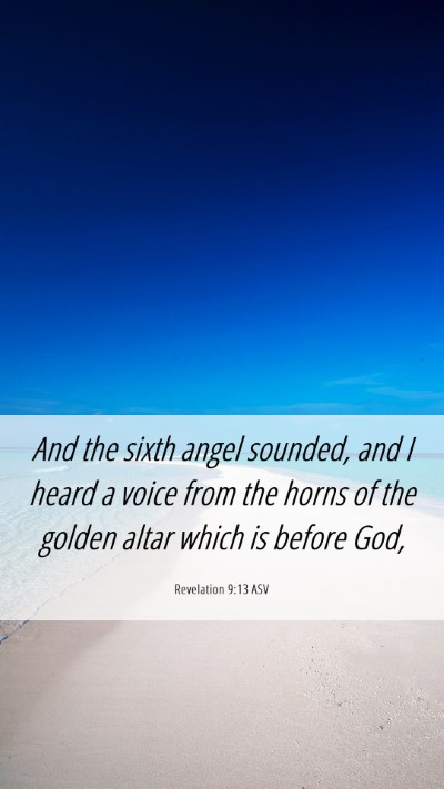 Picture 06 - Revelation 9:13 ASV Mobile Phone Wallpaper - And the sixth angel sounded, and I heard a voice - Mobile Bible Verse Wallpaper