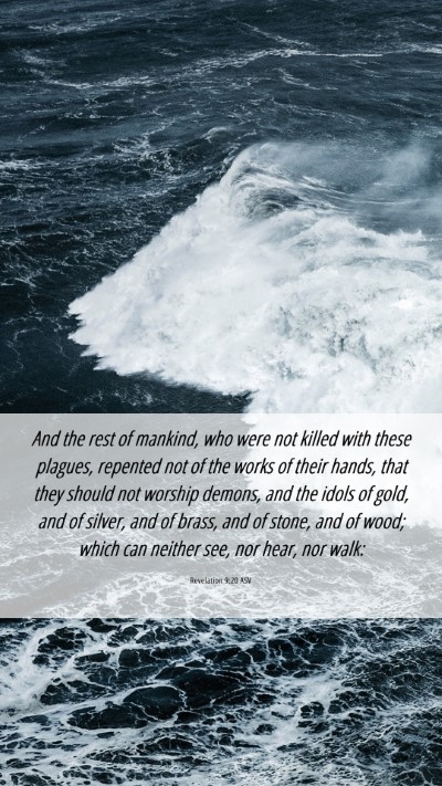 Picture 06 - Revelation 9:20 ASV Mobile Phone Wallpaper - And the rest of mankind, who were not killed with - Mobile Bible Verse Wallpaper