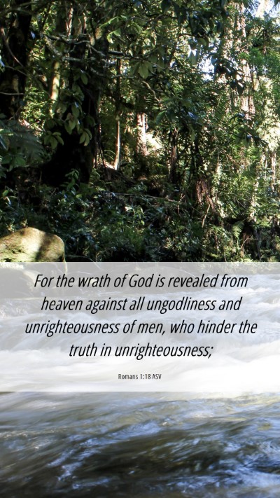 Picture 06 - Romans 1:18 ASV Mobile Phone Wallpaper - For the wrath of God is revealed from heaven - Mobile Bible Verse Wallpaper