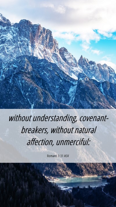 Picture 06 - Romans 1:31 ASV Mobile Phone Wallpaper - without understanding, covenant-breakers, without - Mobile Bible Verse Wallpaper
