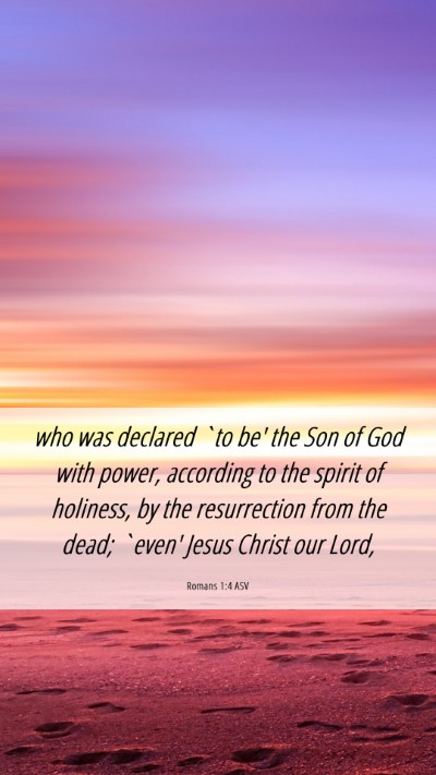 Picture 06 - Romans 1:4 ASV Mobile Phone Wallpaper - who was declared `to be' the Son of God with - Mobile Bible Verse Wallpaper