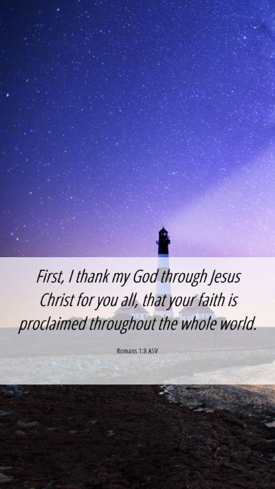 Picture 06 - Romans 1:8 ASV Mobile Phone Wallpaper - First, I thank my God through Jesus Christ for - Mobile Bible Verse Wallpaper