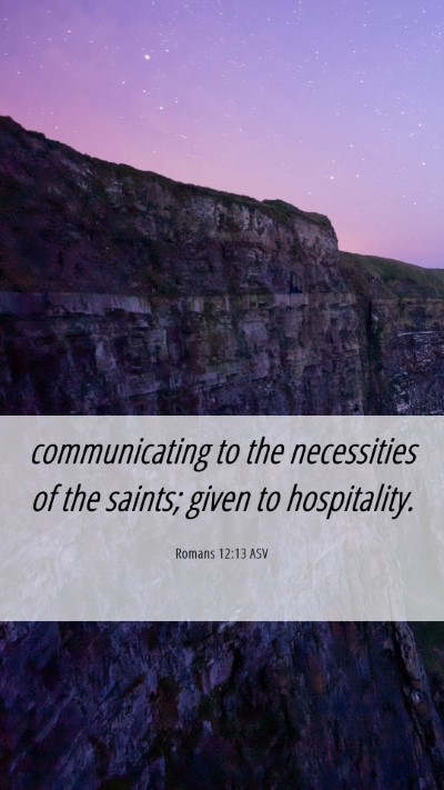 Picture 06 - Romans 12:13 ASV Mobile Phone Wallpaper - communicating to the necessities of the saints; - Mobile Bible Verse Wallpaper