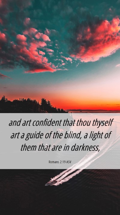 Picture 06 - Romans 2:19 ASV Mobile Phone Wallpaper - and art confident that thou thyself art a guide - Mobile Bible Verse Wallpaper