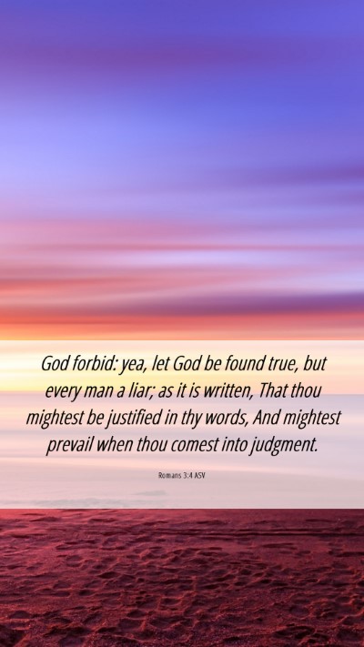 Picture 06 - Romans 3:4 ASV Mobile Phone Wallpaper - God forbid: yea, let God be found true, but every - Mobile Bible Verse Wallpaper