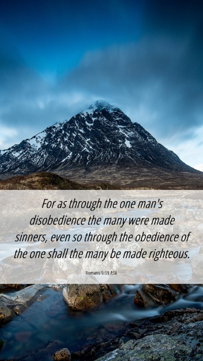 Picture 06 - Romans 5:19 ASV Mobile Phone Wallpaper - For as through the one man's disobedience the - Mobile Bible Verse Wallpaper